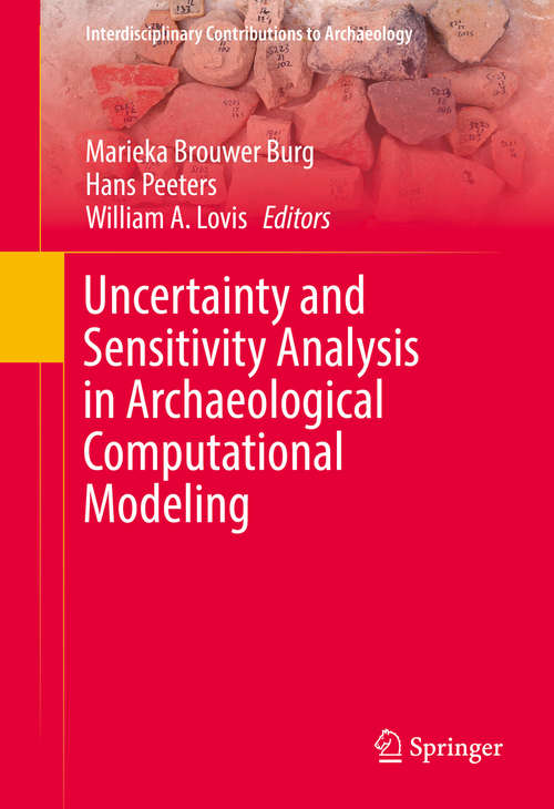 Book cover of Uncertainty and Sensitivity Analysis in Archaeological Computational Modeling (1st ed. 2016) (Interdisciplinary Contributions to Archaeology #0)