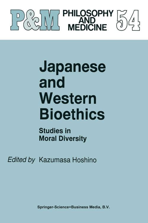 Book cover of Japanese and Western Bioethics: Studies in Moral Diversity (1997) (Philosophy and Medicine #54)