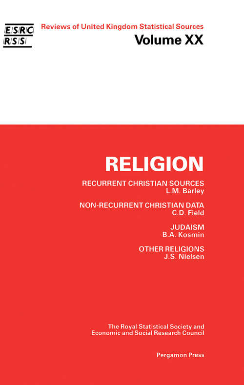 Book cover of Religion: Recurrent Christian Sources, Non-Recurrent Christian Data, Judaism, Other Religions (Reviews of UK Statistical Sources (RUKSS))