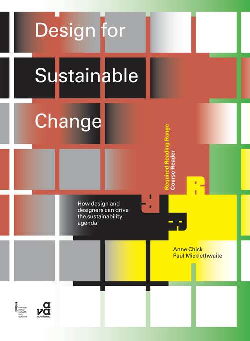 Book cover of Design for Sustainable Change: How Design and Designers Can Drive the Sustainability Agenda (Required Reading Range)