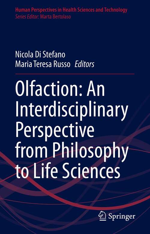 Book cover of Olfaction: An Interdisciplinary Perspective from Philosophy to Life Sciences (1st ed. 2022) (Human Perspectives in Health Sciences and Technology #4)