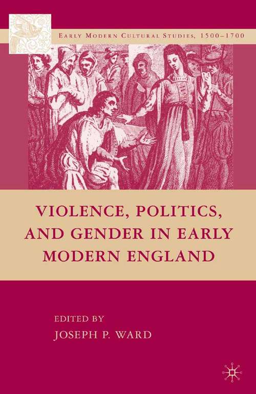 Book cover of Violence, Politics, and Gender in Early Modern England (2008) (Early Modern Cultural Studies 1500–1700)