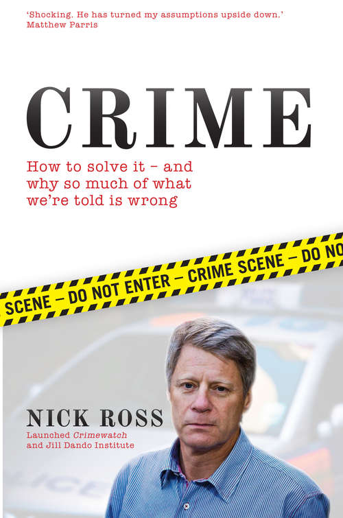 Book cover of Crime: How to Solve it - And Why So Much of What We're Told is Wrong