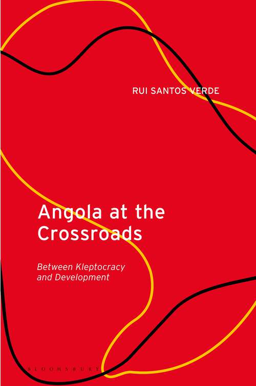 Book cover of Angola at the Crossroads: Between Kleptocracy and Development