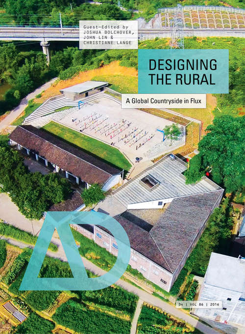 Book cover of Designing the Rural: A Global Countryside in Flux (Architectural Design)