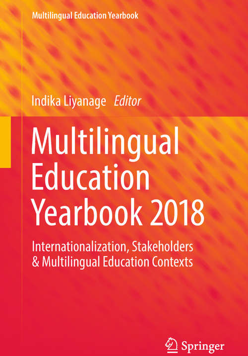 Book cover of Multilingual Education Yearbook 2018: Internationalization, Stakeholders & Multilingual Education Contexts (Multilingual Education Yearbook)