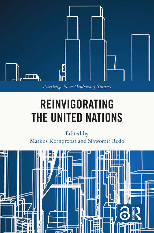 Book cover of Reinvigorating the United Nations (Routledge New Diplomacy Studies)