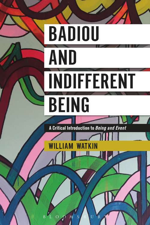 Book cover of Badiou and Indifferent Being: A Critical Introduction to Being and Event