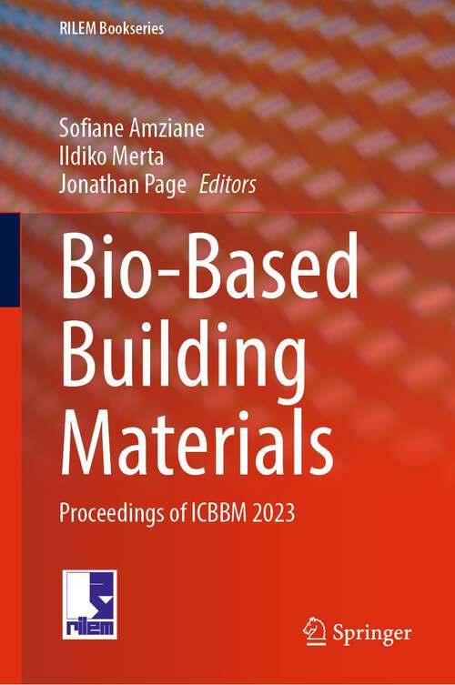 Book cover of Bio-Based Building Materials: Proceedings of ICBBM 2023 (1st ed. 2023) (RILEM Bookseries #45)