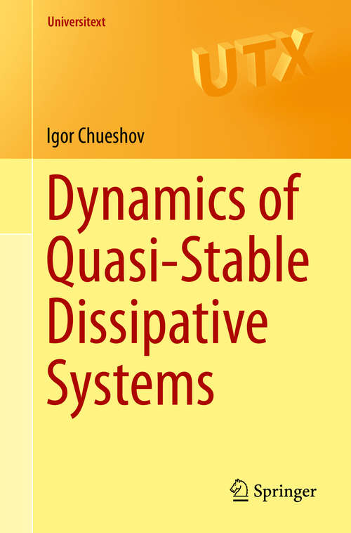 Book cover of Dynamics of Quasi-Stable Dissipative Systems (1st ed. 2015) (Universitext)