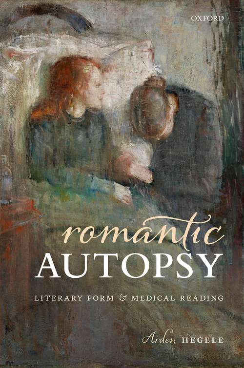 Book cover of Romantic Autopsy: Literary Form and Medical Reading