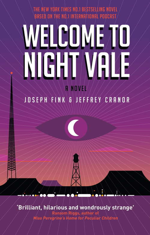 Book cover of Welcome to Night Vale: A Welcome To Night Vale Novel