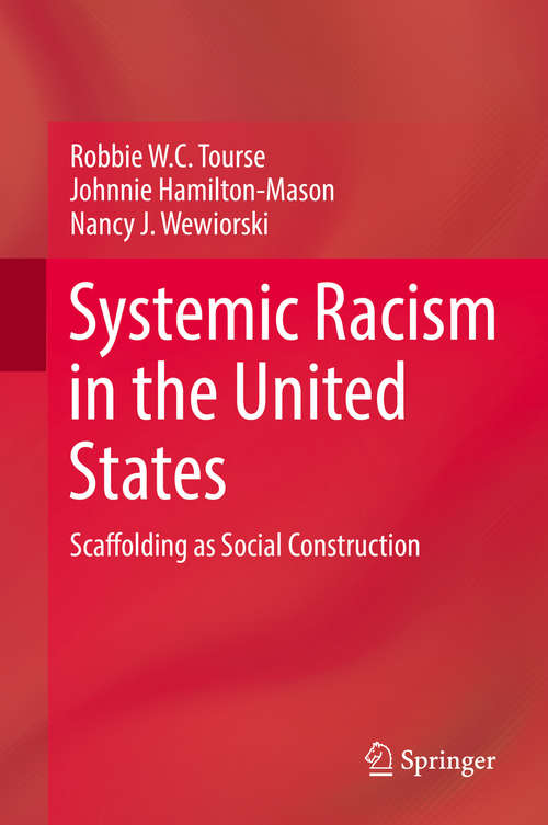 Book cover of Systemic Racism in the United States: Scaffolding as Social Construction