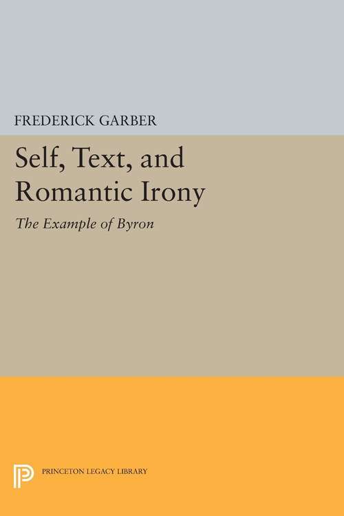 Book cover of Self, Text, and Romantic Irony: The Example of Byron
