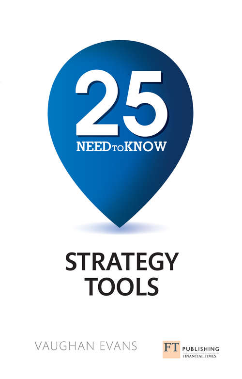 Book cover of 25 Need-To-Know Strategy Tools: 25 Need-To-Know Strategy Tools