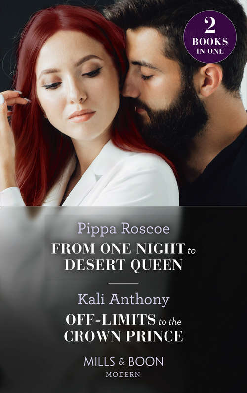 Book cover of From One Night To Desert Queen / Off-Limits To The Crown Prince: From One Night To Desert Queen (the Diamond Inheritance) / Off-limits To The Crown Prince (ePub edition) (Mills And Boon Modern Ser.)
