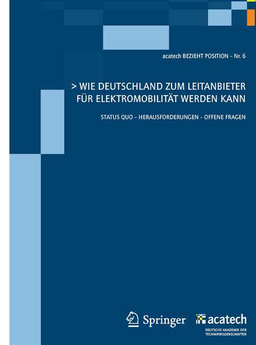 Book cover of Wie Deutschland zum Leitanbieter für Elektromobilität werden kann: Statuts Quo - Herausforderungen - Offene Fragen (2010) (acatech BEZIEHT POSITION)