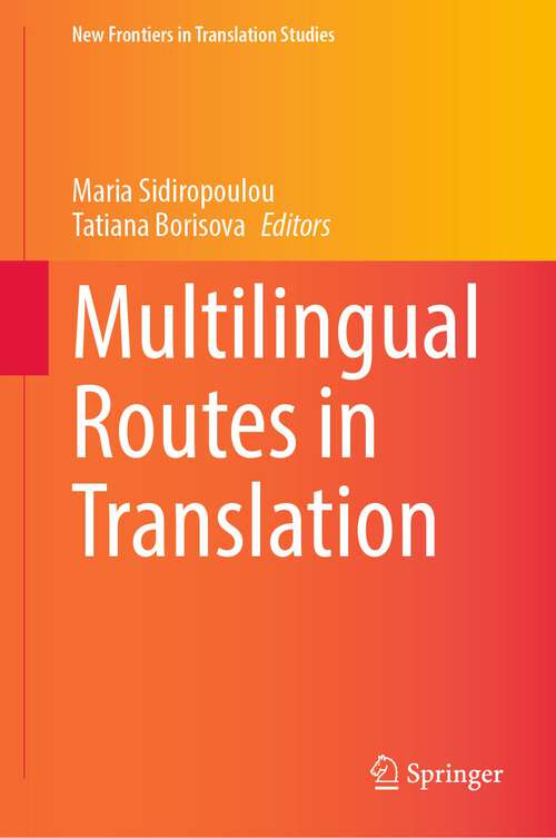 Book cover of Multilingual Routes in Translation (1st ed. 2022) (New Frontiers in Translation Studies)