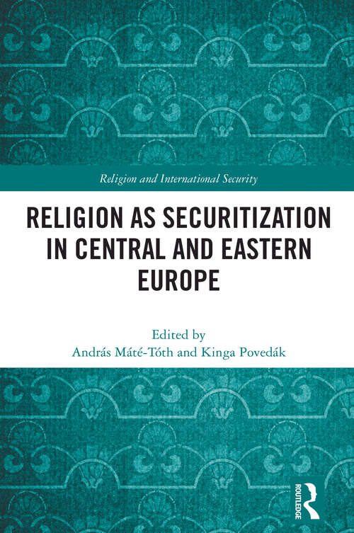 Book cover of Religion as Securitization in Central and Eastern Europe (Religion and International Security)