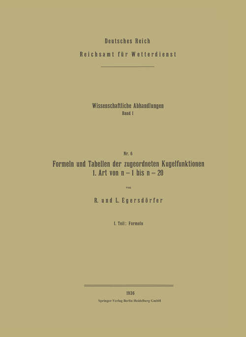 Book cover of Formeln und Tabellen der zugeordneten Kugelfunktionen 1. Art von n = 1 bis n = 20: I. Teil: Formeln (1936) (Wissenschaftliche Abhandlungen)