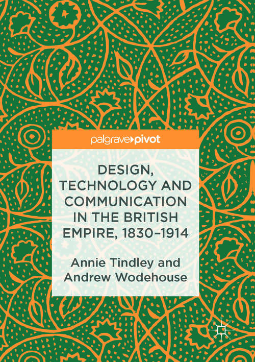 Book cover of Design, Technology and Communication in the British Empire, 1830–1914 (1st ed. 2017)