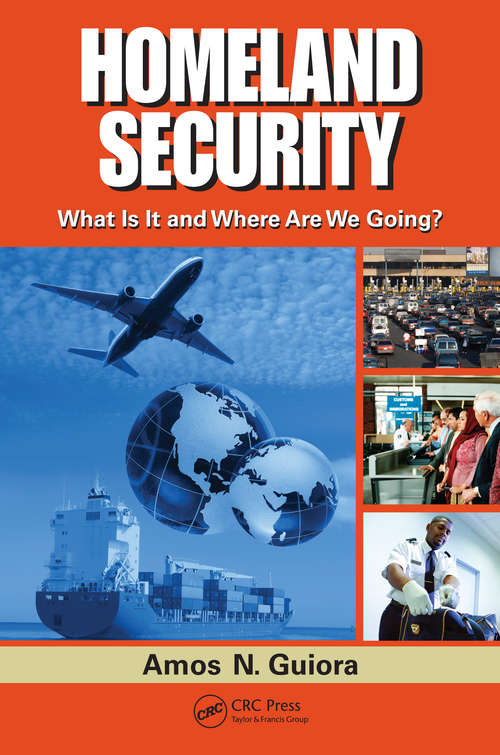 Book cover of Homeland Security: What Is It and Where Are We Going?