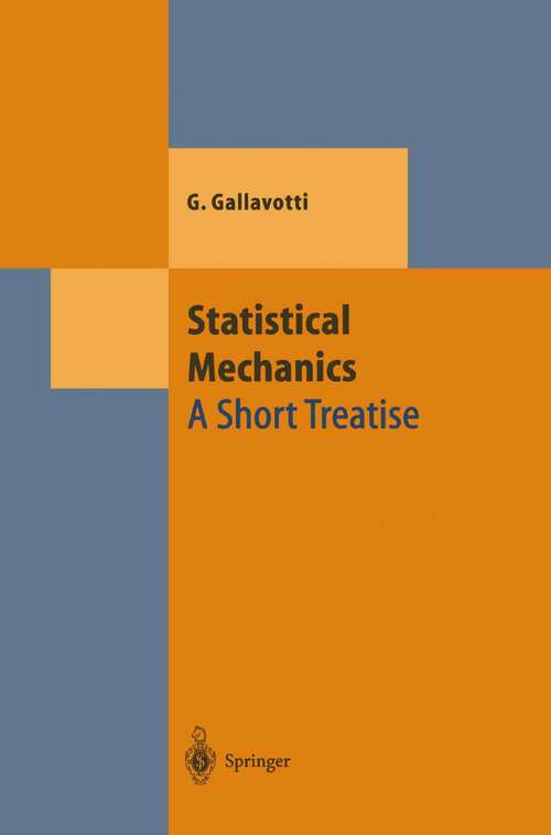 Book cover of Statistical Mechanics: A Short Treatise (1999) (Theoretical and Mathematical Physics)