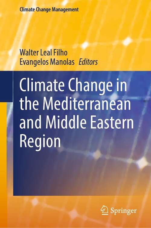 Book cover of Climate Change in the Mediterranean and Middle Eastern Region (1st ed. 2022) (Climate Change Management)