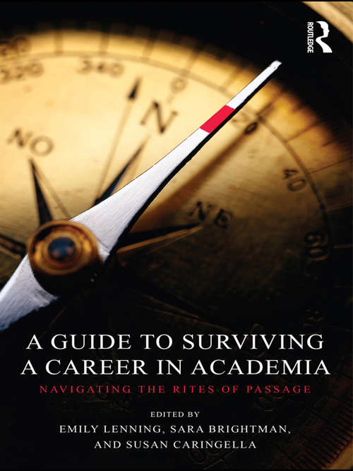 Book cover of A Guide to Surviving a Career in Academia: Navigating the Rites of Passage