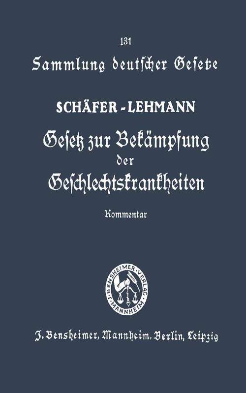 Book cover of Gesetz zur Bekämpfung der Geschlechtskrankheiten vom 18. Februar 1927: Ausführlicher Kommentar (1928) (Sammlung deutscher Gesetze)