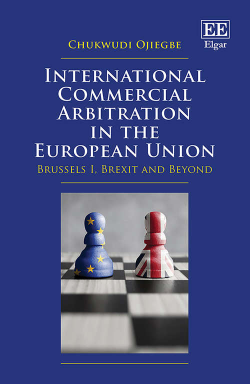 Book cover of International Commercial Arbitration in the European Union: Brussels I, Brexit and Beyond