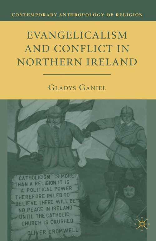 Book cover of Evangelicalism and Conflict in Northern Ireland (1st ed. 2008) (Contemporary Anthropology of Religion)