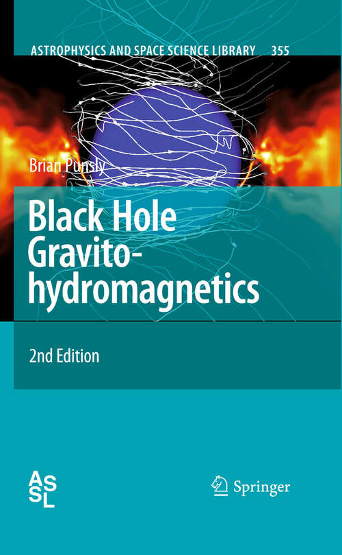 Book cover of Black Hole Gravitohydromagnetics (2nd ed. 2009) (Astrophysics and Space Science Library #355)