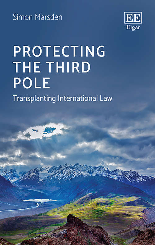 Book cover of Protecting the Third Pole: Transplanting International Law