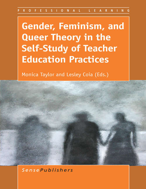Book cover of Gender, Feminism, and Queer Theory in the Self-Study of Teacher Education Practices (2014) (Professional Learning)
