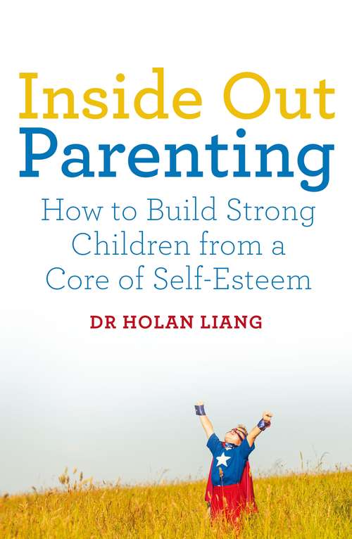 Book cover of Inside Out Parenting: How to Build Strong Children from a Core of Self-Esteem