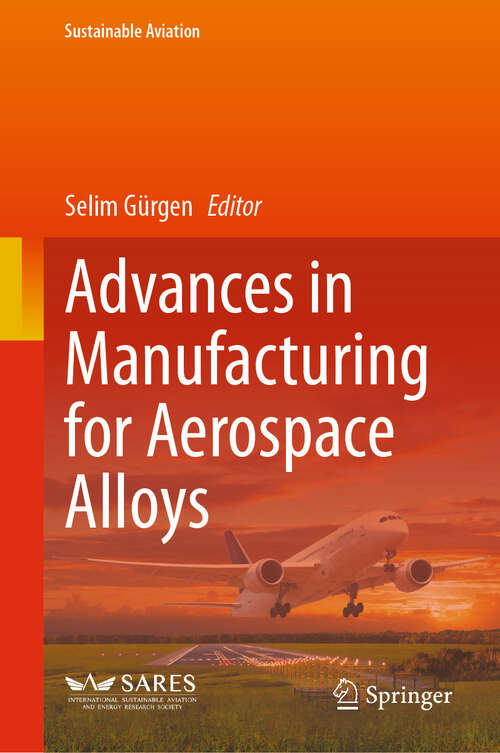 Book cover of Advances in Manufacturing for Aerospace Alloys (2024) (Sustainable Aviation)