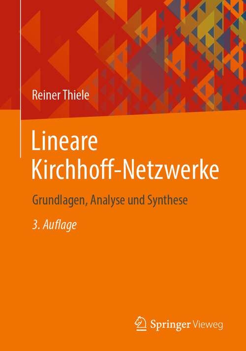 Book cover of Lineare Kirchhoff-Netzwerke: Grundlagen, Analyse und Synthese (3. Aufl. 2023)