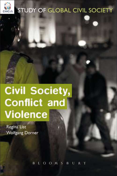 Book cover of Civil Society, Conflict and Violence (CIVICUS Global Study of Civil Society Series)