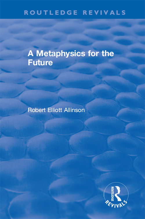 Book cover of A Metaphysics for the Future (Routledge Revivals)