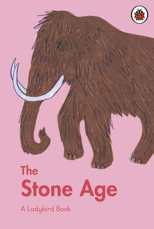 Book cover of A Ladybird Book: The Stone Age (A Ladybird Book)