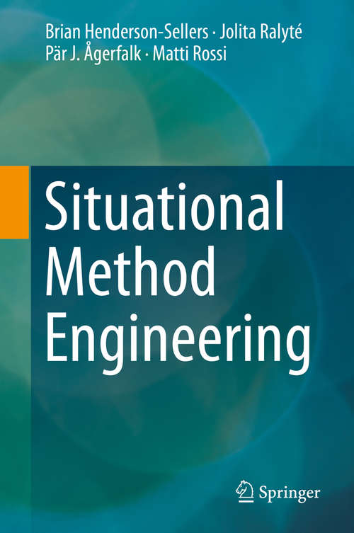 Book cover of Situational Method Engineering: Proceedings Of The Ifip Wg 8. 1 Working Conference, 12-14 September 2007, Geneva, Switzerland (2014) (IFIP Advances in Information and Communication Technology #244)