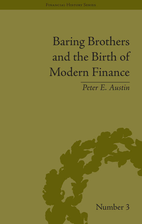 Book cover of Baring Brothers and the Birth of Modern Finance (Financial History #3)