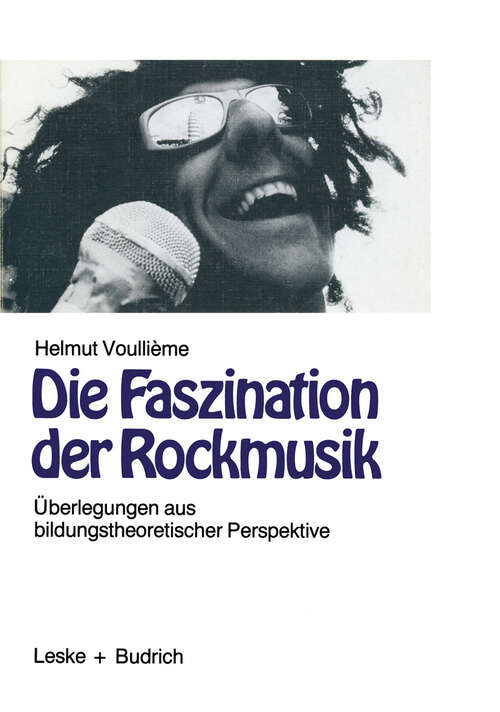 Book cover of Die Faszination der Rockmusik: Überlegungen aus bildungstheoretischer Perspektive (1987) (Schriftenreihe des Institut Jugend Film Fernsehen)