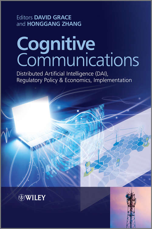 Book cover of Cognitive Communications: Distributed Artificial Intelligence (DAI), Regulatory Policy and Economics, Implementation