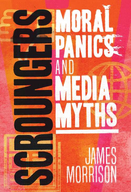Book cover of Scroungers: Moral Panics and Media Myths