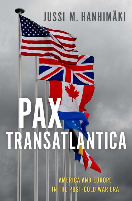 Book cover of Pax Transatlantica: America and Europe in the Post-Cold War Era