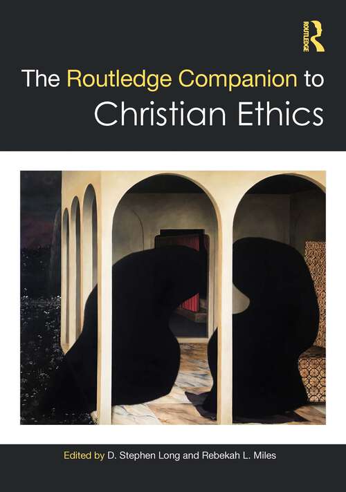 Book cover of The Routledge Companion to Christian Ethics (Routledge Religion Companions)