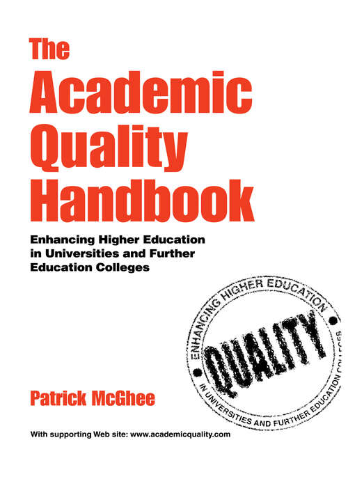 Book cover of The Academic Quality Handbook: Enhancing Higher Education in Universities and Further Education Colleges