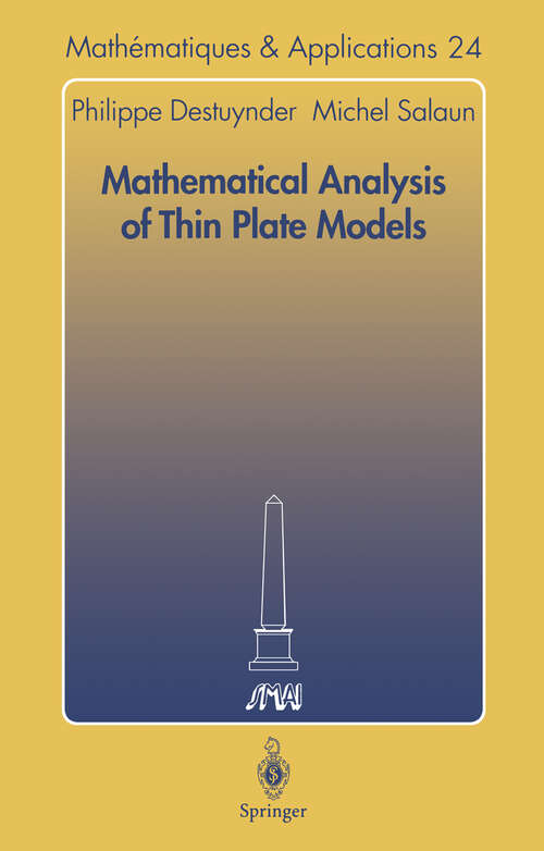 Book cover of Mathematical Analysis of Thin Plate Models (1996) (Mathématiques et Applications #24)